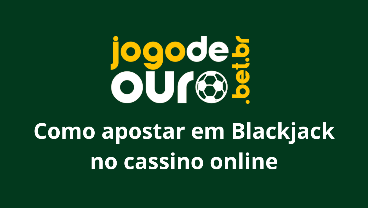 Como apostar em Blackjack no cassino online