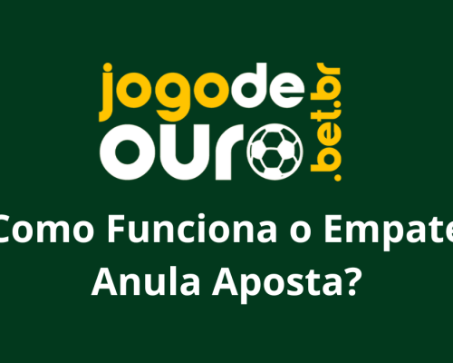 Empate Anula Aposta Jogodeouro.bet | Como Funciona e Vantagens